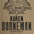 Hjalmaro Bergstrømo „Karen Borneman“ pastatymo Operos ir Dramos vaidykloje afiša. Režisierius Juozas Vaičkus. 1921 m.