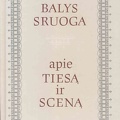 Balys Sruoga „Apie tiesą ir sceną“
