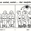 Taip būdavo seniai, seniai... dar naujoko dienose