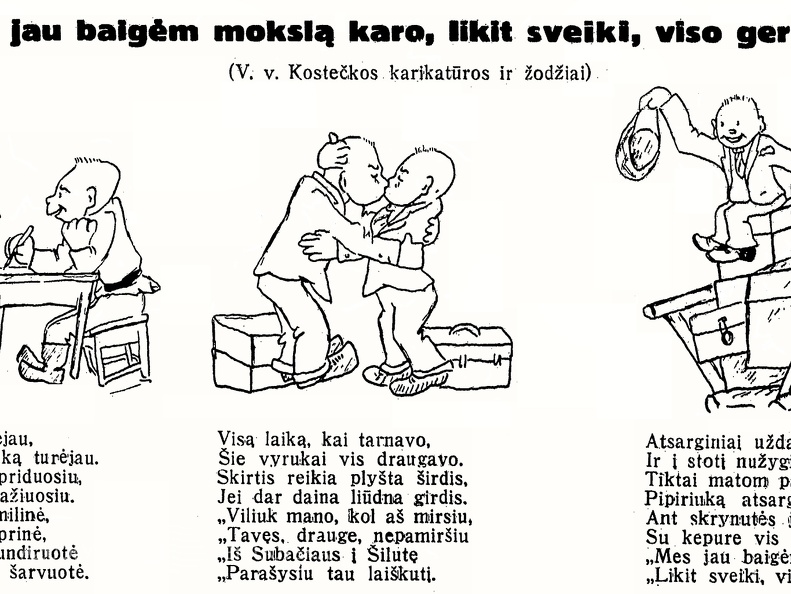 Mes jau baigėm mokslą karo