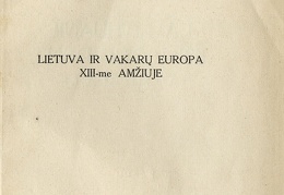 Lietuva ir Vakarų Europa XIII-me amžiuje / Juozapas Stakauskas