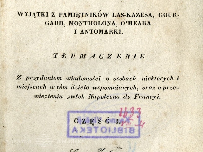 Napoeon na wyspie Swietej Heleny: wyjątki z pamiętnikow Las – Kazesa, Gourgaud, Montholona, O’Meara i Antomarki