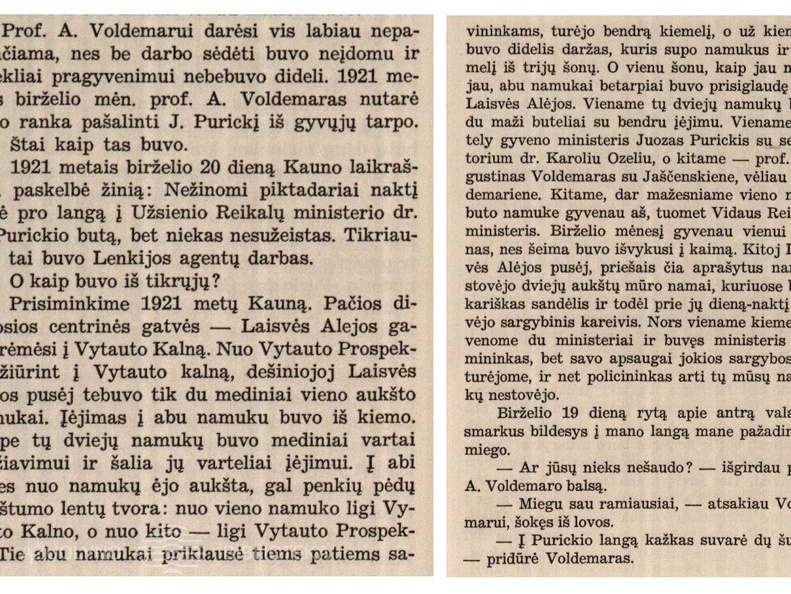 Dr. Juozas Purickis // Nepriklausomą Lietuvą statant: atsiminimai / Rapolas Skipitis. – Chicago: Terra, 1961, p. 320–339: [apie pasikėsinimą prieš J. Purickį p. 328–334].