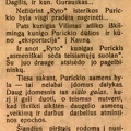 Pasiteiravimas įstatymuose: [Dėl J. Purickio bylos teisinių peripetijų]; Ilgo siūlo galas: [Dėl J. Purickio bylos užkulisių] // Lietuvos žinios. – 1925, vas. 7, p. 1.
