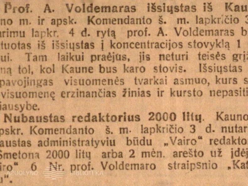 Prof. A. Voldemaras išsiųstas iš Kauno: [žinutė apie jo ištrėmimą 1 mėn. į koncentracijos stovyklą]; Nubaustas redaktorius 2000 litų
