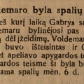 Voldemaro byla spalių mėn.: [žinutė apie J. Gabrio bylą su A. Voldemaru dėl įžeidimų: apeliacijos apygardos teismo data] // Dienos naujienos. – 1932, rugs. 9, p. 3.