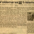 Prof. Voldemaras šiandie teisiamas vyriausiam tribunole: [Byla dėl danų kronų] // Dienos naujienos. – 1932, rugs. 27, p. 1: nuotr.