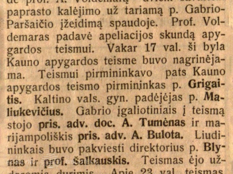  Byloj su Gabriu prof. Voldemaras išteisintas: [1925 m. buvo nubaustas už J. Gabrio-Paršaičio įžeidimą spaudoje dviems savaitėms paprasto kalėjimo, bet padavęs apeliaciją 1932 10 06 išteisintas] // Lietuvos aidas. – 1932, spal. 7, p. 6.
