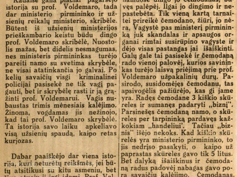 Prof. Voldemaro čemodanas: [istorija apie iš A. Voldemaro pavogtus skrybėlę ir lagaminą] // Diena. – 1930, birž. 1, p. 2.