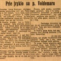 Prie įvykio su p. Voldemaru: [dėl jo pasivažinėjimo su Alf. Dėdele ir stud. Butkevičiumi] // Rytas. – 1930, liep. 29, p. 7.