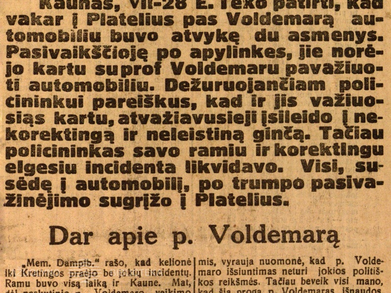Voldemaras nenori sėdėti Plateliuose. Alf. Dėdelė suimtas // Rytas. – 1930, liep. 28, p. 1.