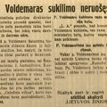 A. Voldemaras sukilimo neruošęs; P. Voldemaro kabinete rado ministerijų bylų; P. Voldemarienė jau apleido banko rūmus // Lietuvos žinios. – 1930, liep. 31, p. 3.