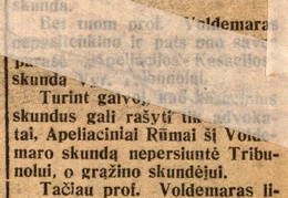 Voldemaro bylos perturbacijos: [dėl straipsnio „Likimo keliais“] // Diena. – 1935, saus. 13, p. 1.