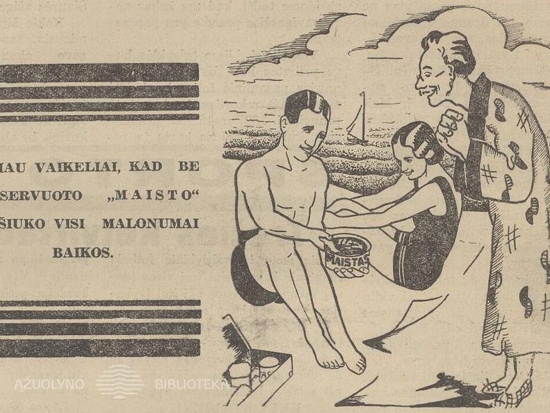 „Be konservuoto „Maisto“ paršiuko visi malonumai baikos“. Sekmadienis, 1937, nr. 30, p. 7.