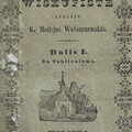 Žemajtiu wiskupistę / aprašė K. Motiejus Wolonczewskis [Kazimieras Motiejus Valančius]. – Vilnius : Juozapo Zavadzkio spaustuvė, 1848, d. 1, virš.