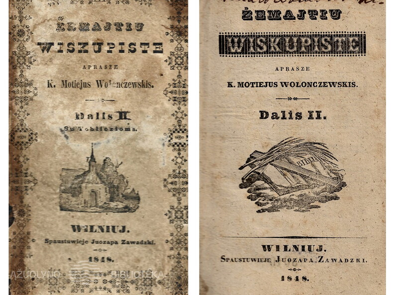 Žemajtiu wiskupistę / aprašė K. Motiejus Wolonczewskis [Kazimieras Motiejus Valančius]. – Vilnius : Juozapo Zavadzkio spaustuvė, 1848, d. 2. – KAVB RS R 13010 : parašas „Richard Dambrowski].“