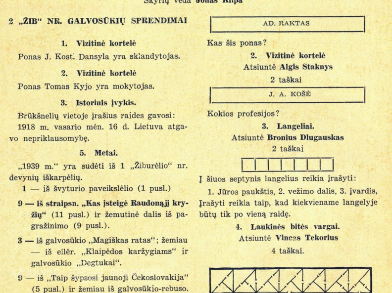 Skilties „Laisvajai valandėlei“ nauji galvosūkiai ir nr. 2 užduočių sprendimai. Žiburėlis.-1939, nr. 3, p. 49.