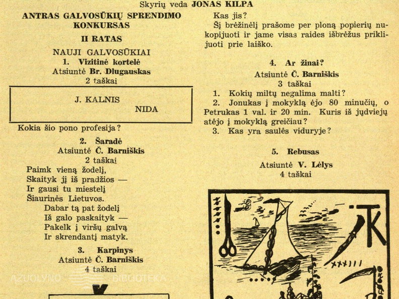 Skilties „Laisvajai valandėlei“ nauji galvosūkiai. Žiburėlis.-1939, nr. 7, p. 111.