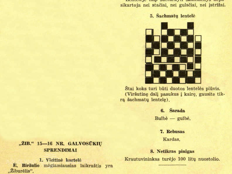 15–16 numeryje publikuotų galvosūkių atsakymai. Žiburėlis.-1939, nr. 18, p. 145.
