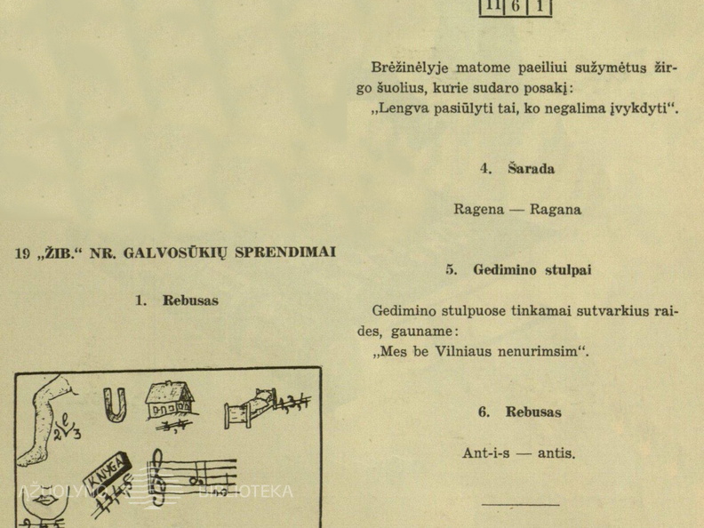 19 numeryje publikuotų galvosūkių atsakymai. Žiburėlis.-1939, nr. 22, p. 209.