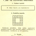 7 numeryje publikuotų galvosūkių atsakymai. Žiburėlis.-1940, nr. 9, p. 169.