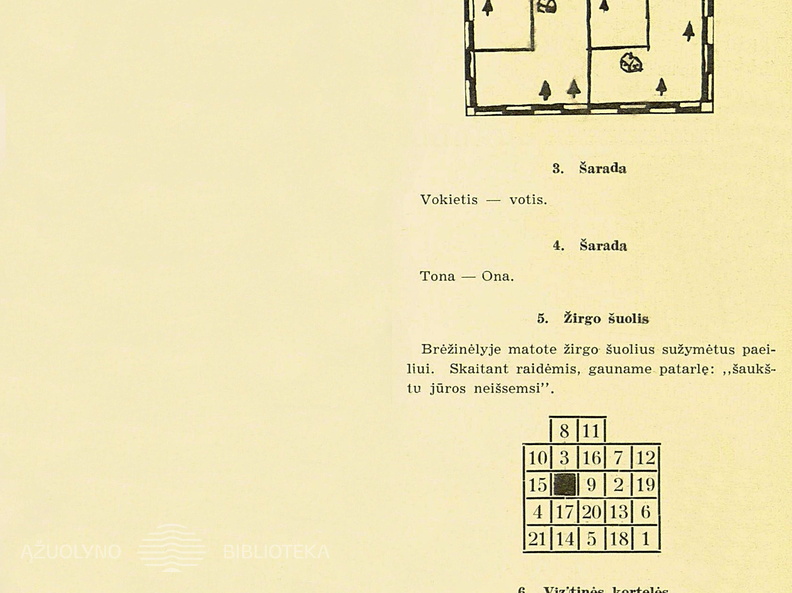 12 numeryje publikuotų galvosūkių atsakymai. Žiburėlis.-1940, nr. 13, p. 246.