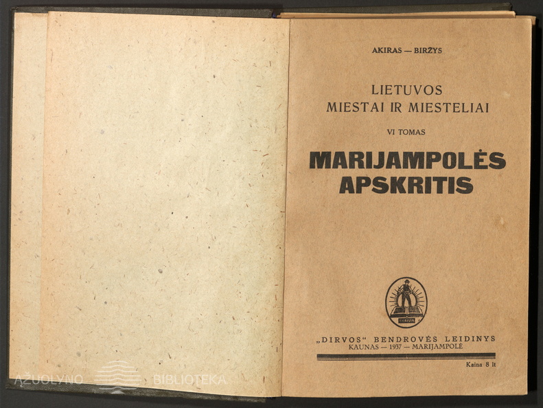 Knygos viršelis. Akiras-Biržys. „Lietuvos miestai ir miesteliai. Marijampolės apskritis“ – Kaunas-Marijampolė: „Dirvos“ b-vės leidinys, t. 6, 1937.