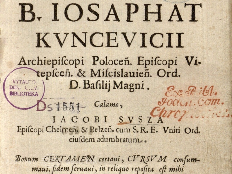 Cursus vitae et certamen martyrii B. Josaphat Kuncevicii Archiepiscopi Polocen[sis]