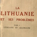 La Lithuanie et ses problemes: Lithuanie et Allemagne / Augustin Voldemaras. – Lille; Paris: Valentin Bresle, 1933, t. 1.