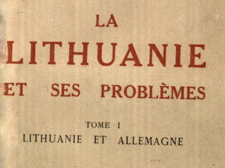 La Lithuanie et ses problemes: Lithuanie et Allemagne / Augustin Voldemaras. – Lille; Paris: Valentin Bresle, 1933, t. 1.