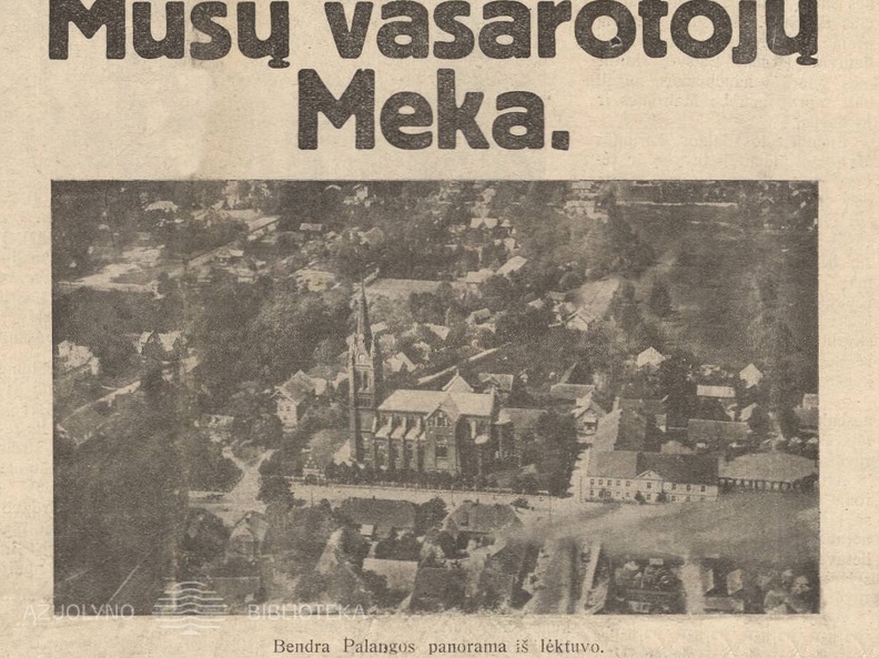 „Mūsų vasaros Meka“. Palangos vaizdas iš lėktuvo. Sekmadienis, 1932, nr. 27, p. 1.