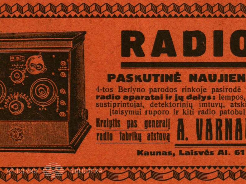 „Kreiptis pas generalinį radio fabrikų atstovą A. Varnauską“. Radio mėgėjas.-1927, nr. 2, p. nenumeruotas.