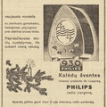 „Kalėdų šventes linksmai praleisit tik nusipirkę Philips“. Mūsų rytojus.-1931, nr. 51, p. 10.