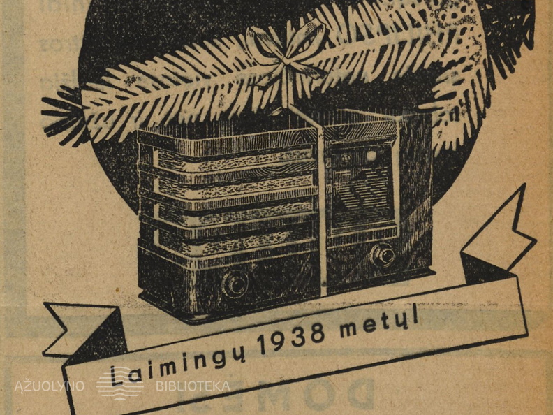 „Laimingų 1938 metų! Siera radio“. Ūkininko patarėjas.-1937, nr. 52, p. 23.