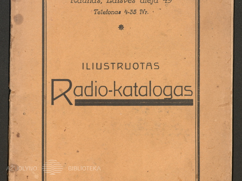 Gladšteinas, H.-Iliustruotas radio-katalogas.-Kaunas, 1929.