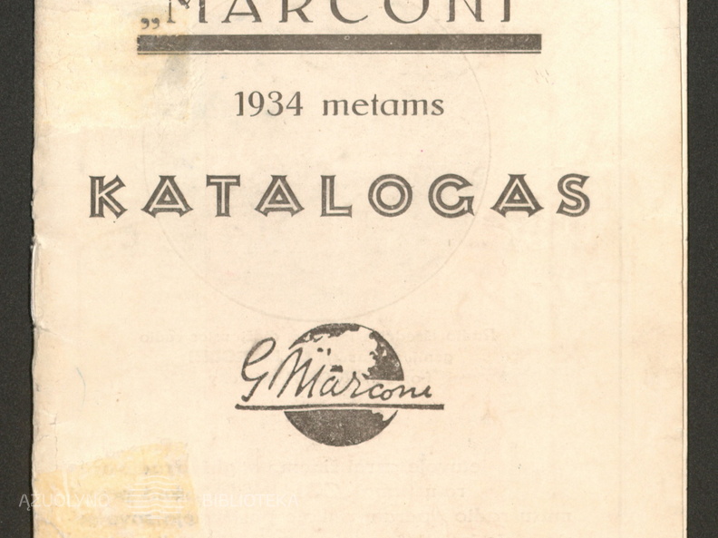 Radio aparatų „Marconi“ 1934 metams katalogas. – Kaunas: generalinis atstovas Lietuvai J. Sakalauskas, [1934].